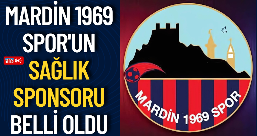 Mardin 1969 Spor'un sağlık sponsoru belli oldu