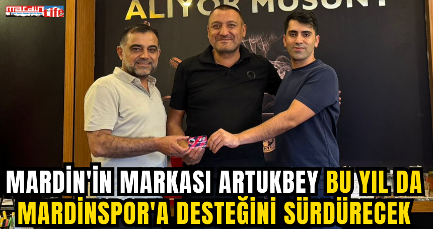Mardin'in markası Artukbey bu yıl da Mardinspor'a desteğini sürdürecek