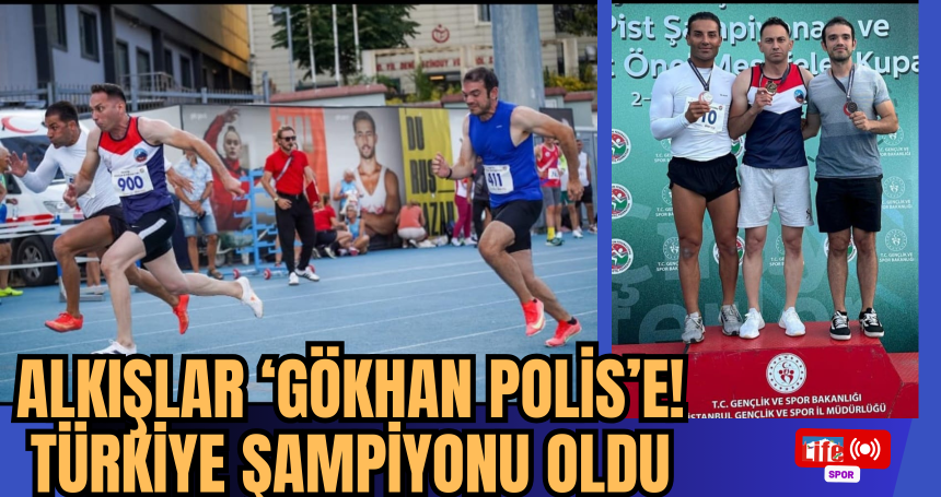 Alkışlar ‘Gökhan Polis’e! Türkiye şampiyonu oldu