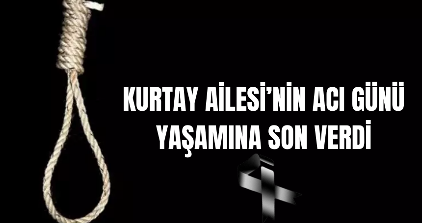Kurtay Ailesi'nin acı günü