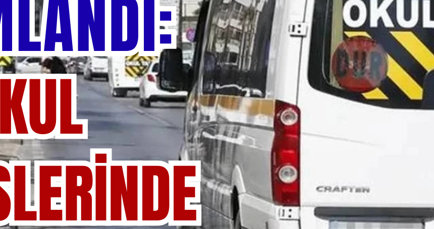 Resmi Gazete'de yayımlandı: Okul servislerinde yeni düzenleme