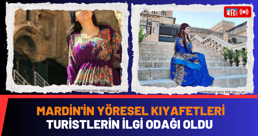 Mardin'in Yöresel Kıyafetleri Turistlerin İlgi Odağı oldu