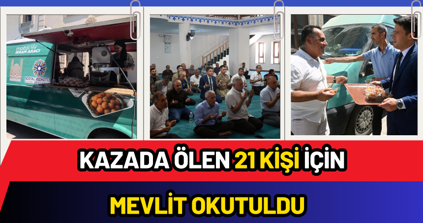 Kazada ölen 21 kişi için mevlit okutuldu