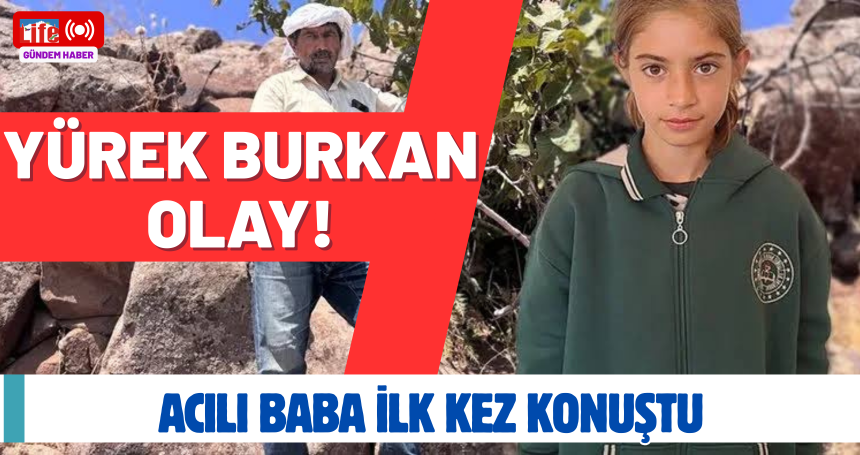 Yürek burkan olay! Acılı baba ilk kez konuştu