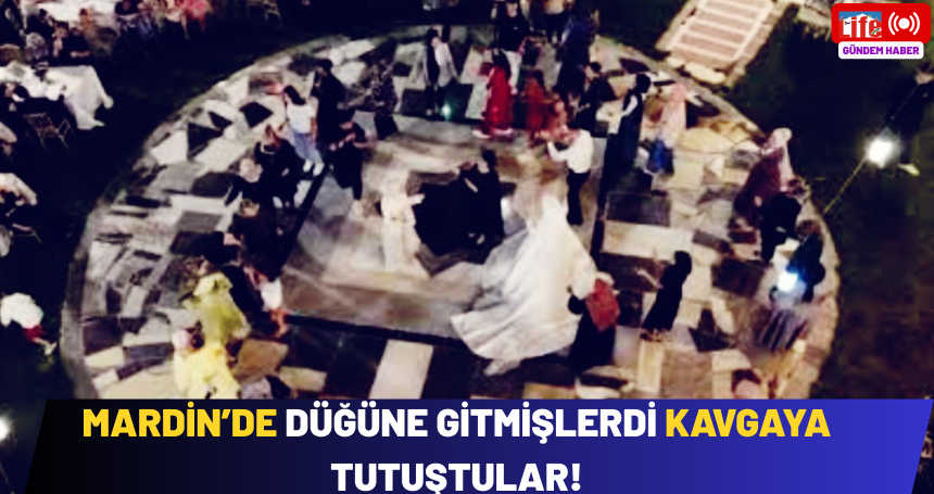 Mardin’de düğüne gitmişlerdi kavgaya tutuştular!