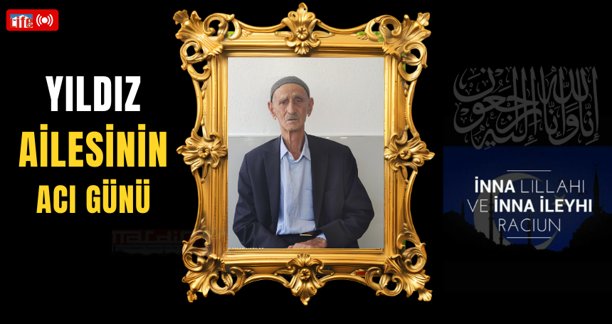 Yıldız Ailesinin Acı Günü
