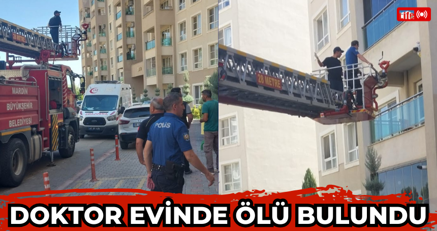 Mardin'de bir doktor evinde ölü bulundu