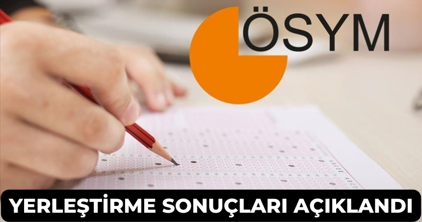 2025-YKS yerleştirme sonuçları açıklandı