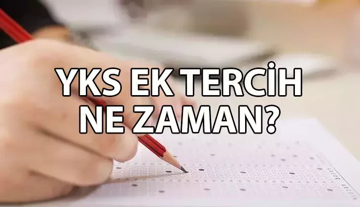 YKS 2025 Ek tercihler başladı mı? Ne zaman başlayacak? YKS Ek Tercih Kılavuzu yayımlandı mı?