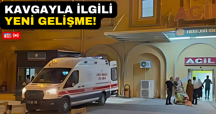 Kavgayla ilgili yeni gelişme!