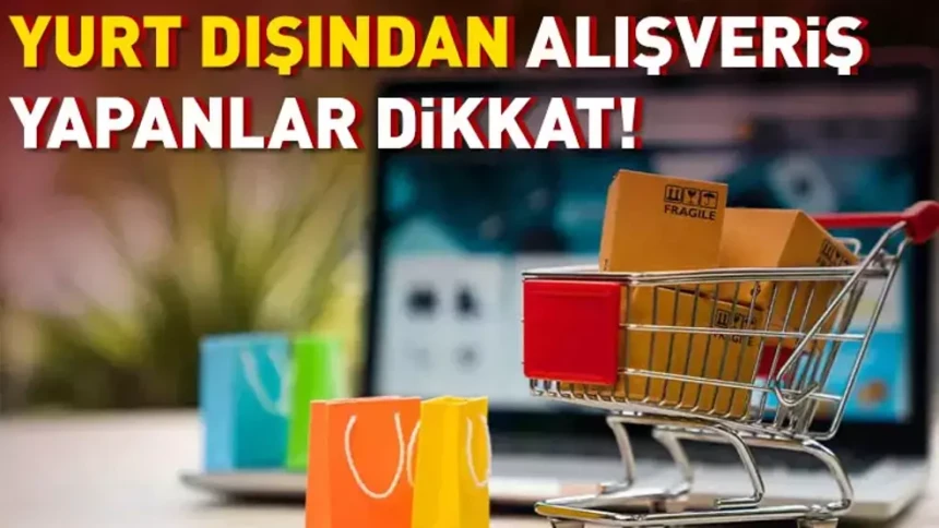 İnternetten yurtdışı alıverişlerinde vergi düzenlemesi!