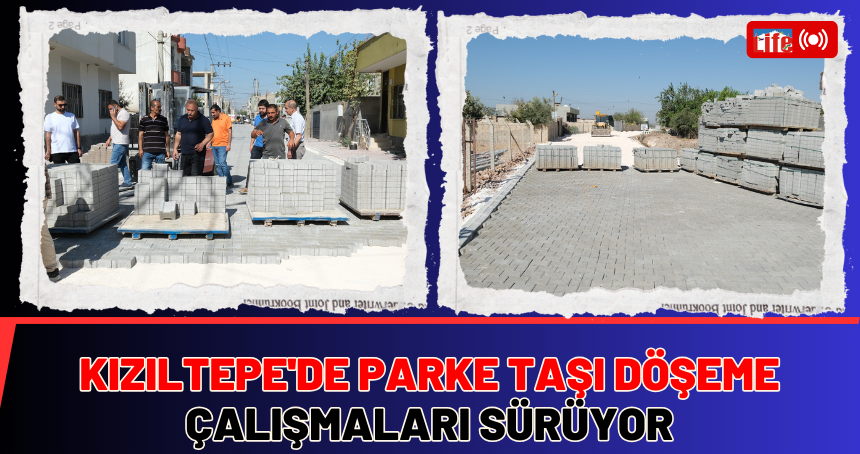 Kızıltepe'de parke taşı döşeme çalışmaları sürüyor
