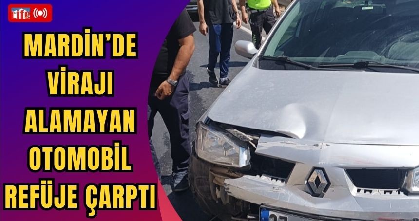 Mardin’de virajı alamayan otomobil, refüje çarptı