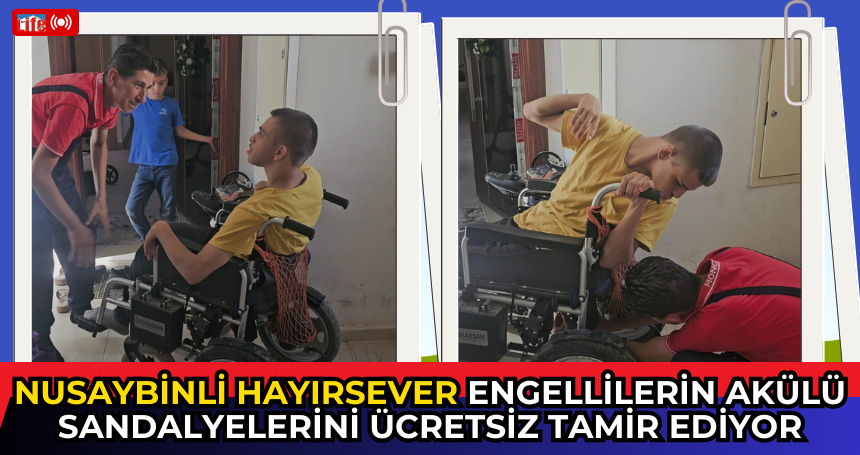 Nusaybinli Hayırsever engellilerin akülü sandalyelerini ücretsiz tamir ediyor