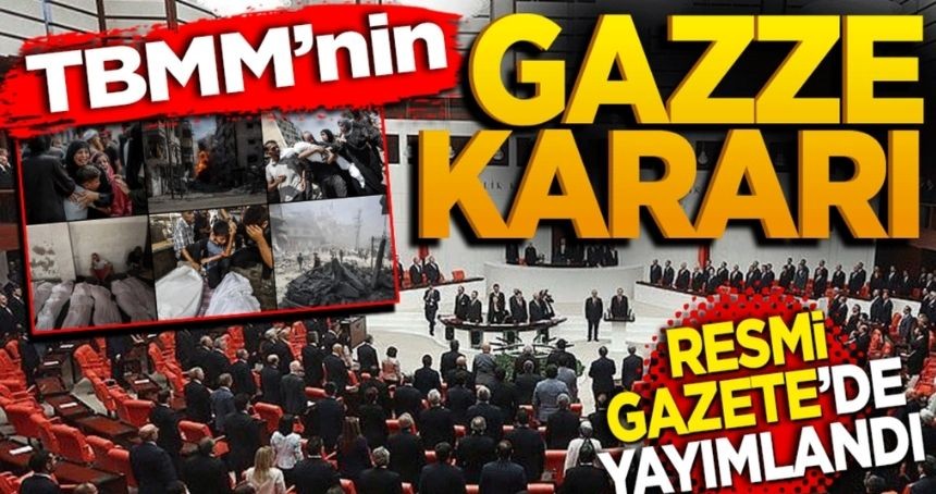 TBMM'nin Gazze Kararı Resmî Gazete'de