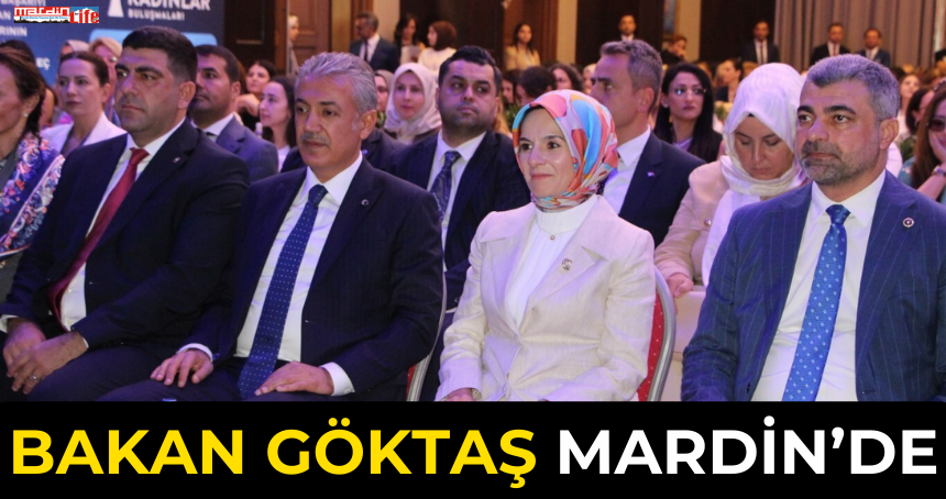 Bakan Göktaş Mardin’de