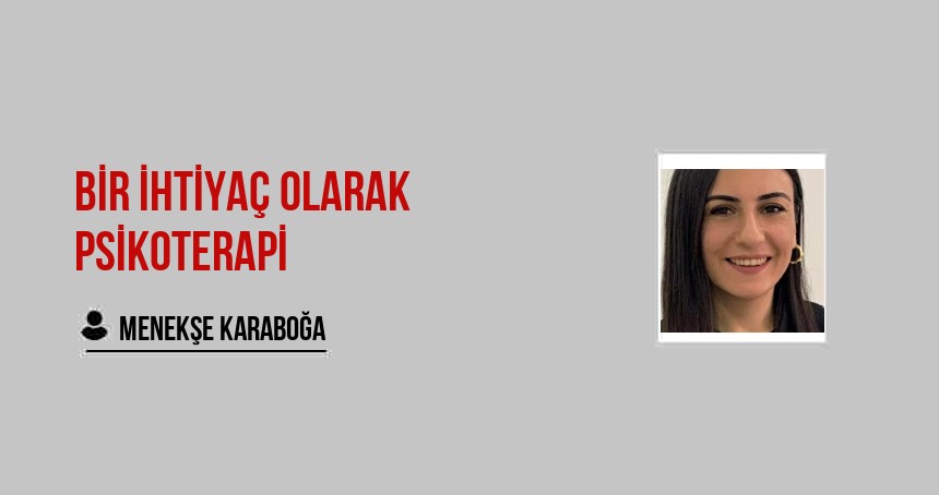 Bir ihtiyaç olarak psikoterapi