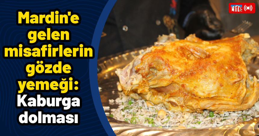Mardin'e gelen misafirlerin gözde yemeği: Kaburga dolması