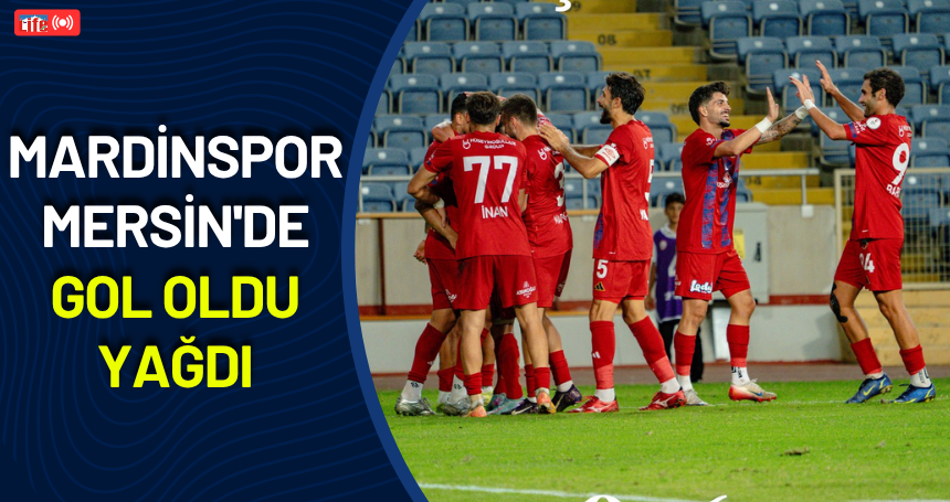 Mardinspor, Mersin'de gol oldu yağdı