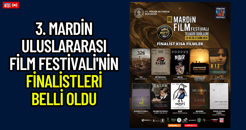 3. Mardin Uluslararası Film Festivali'nin finalistleri belli oldu