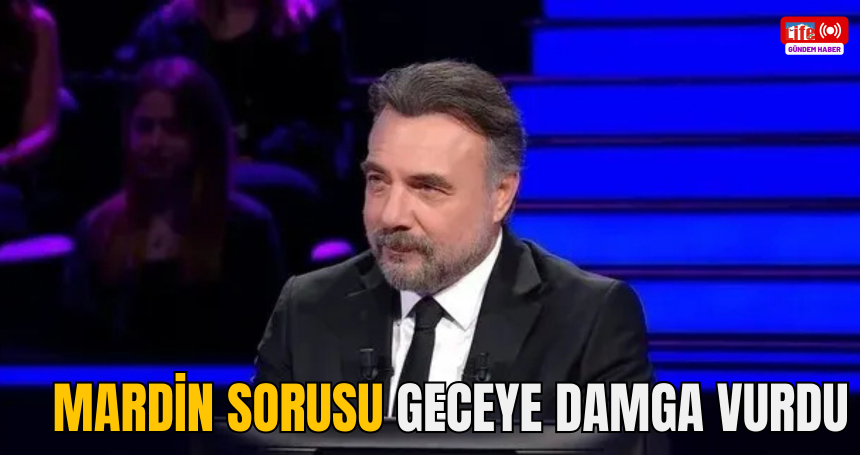 'Kim Milyoner Olmak İster?' yarışmasında Mardin sorusu geceye damga vurdu