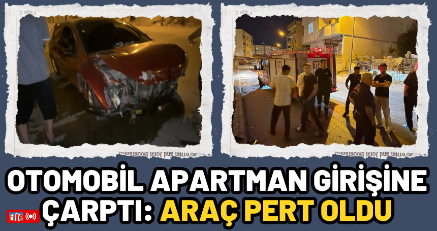 Otomobil apartman girişine çarptı: Araç pert oldu