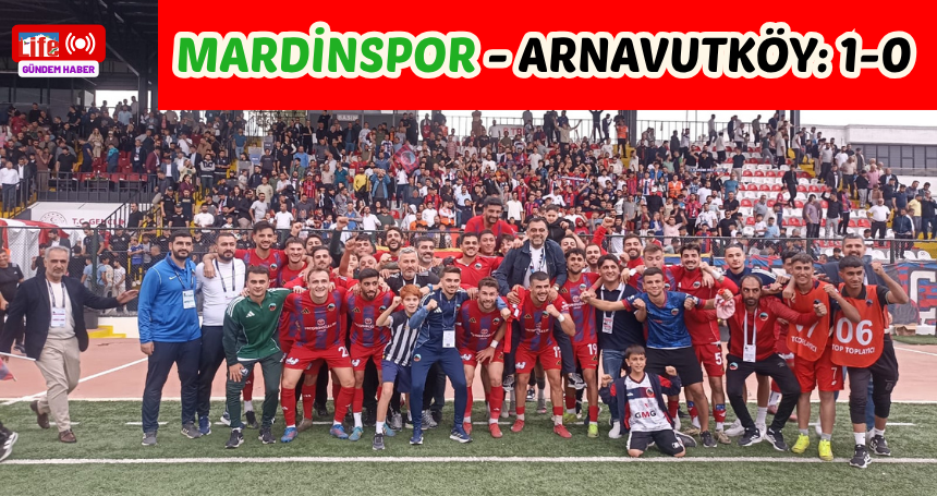 Mardin Spor - Arnavutköy: 1-0
