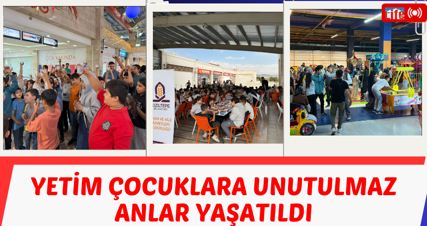 Yetim çocuklara unutulmaz anlar yaşatıldı