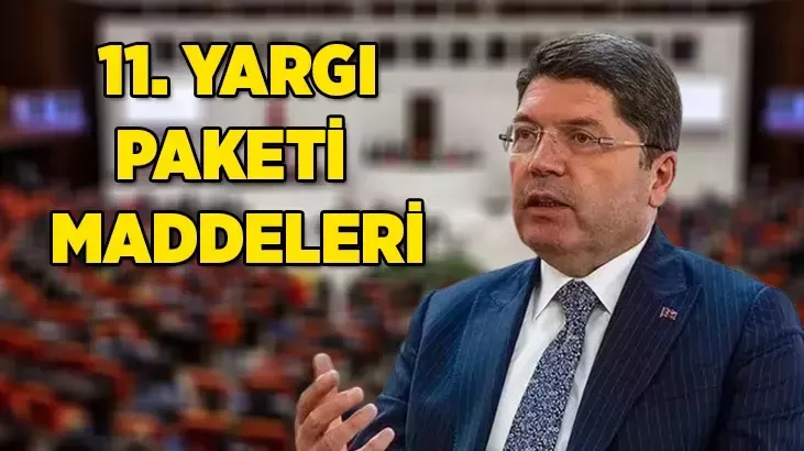 11. Yargı Paketi nedir? Maddeleri nelerdir? Neleri kapsıyor?