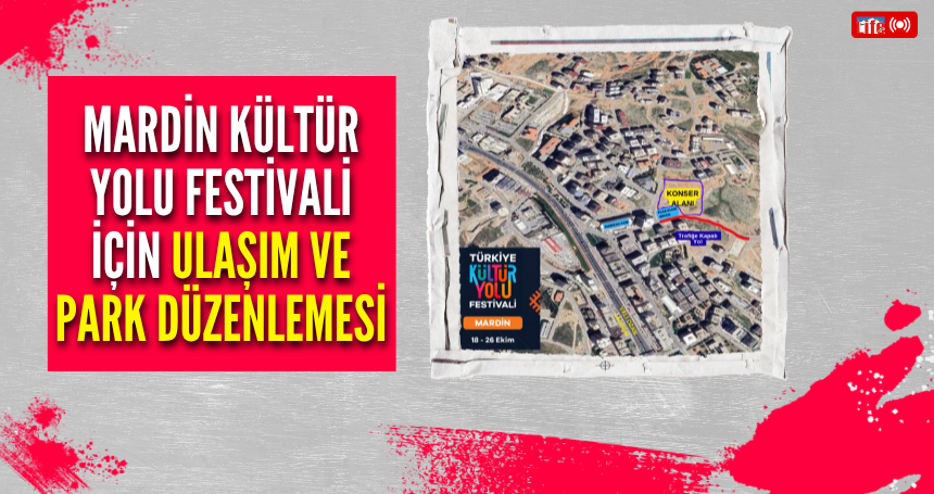 Mardin Kültür Yolu Festivali İçin Ulaşım ve Park Düzenlemesi