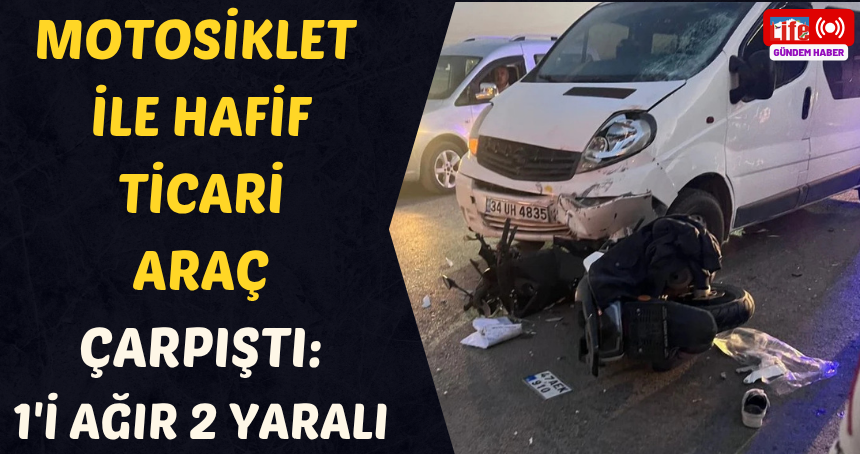 Mardin'de motosiklet ile hafif ticari araç çarpıştı: 1'i ağır 2 yaralı