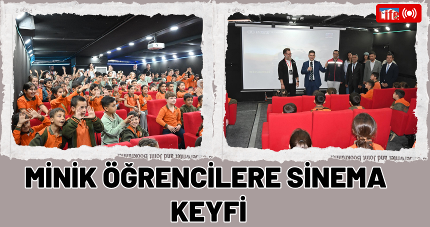 Minik öğrencilere sinema keyfi