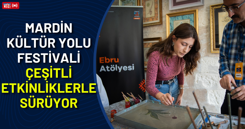 Mardin Kültür Yolu Festivali çeşitli etkinliklerle sürüyor
