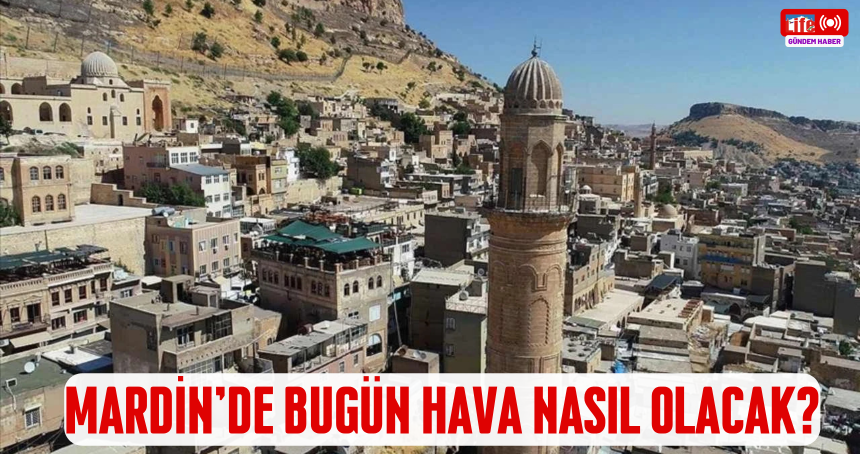Mardin'de bugün hava nasıl olacak?( 29 Ekim 2025)