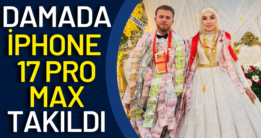 Mardin'de Düğünlere Teknolojik Dokunuş: Damada iPhone 17 Pro Max Takıldı