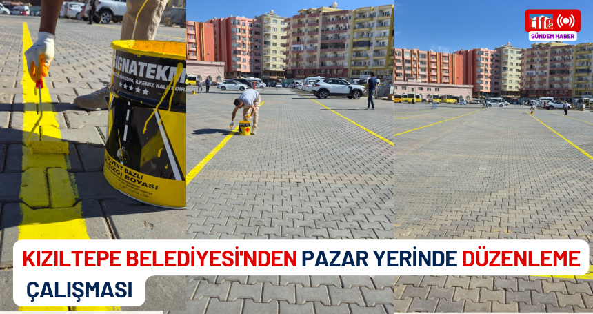 Kızıltepe Belediyesi'nden pazar yerinde düzenleme çalışması