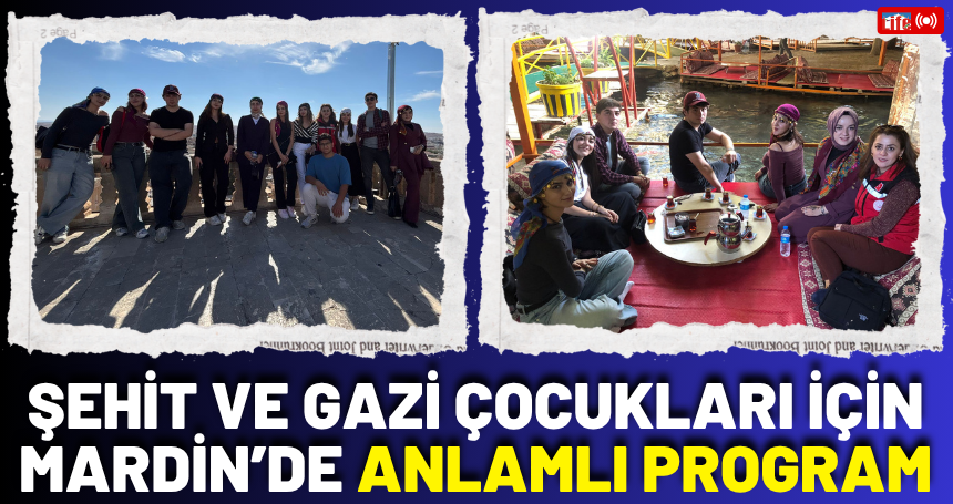Şehit ve gazi çocukları için Mardin’de anlamlı program