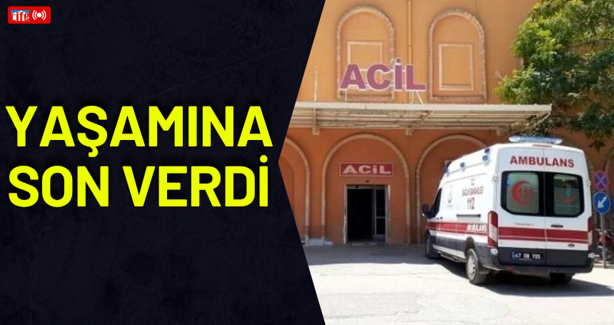 Yaşamına son verdi