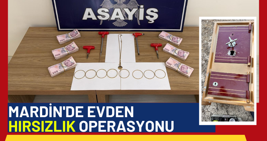 Mardin'de evden hırsızlık operasyonu