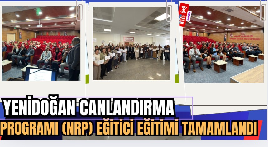 Neonatal Resüsitasyon Programı (NRP) Eğitici Eğitimi Tamamlandı