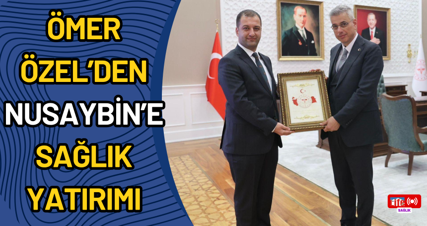 Ömer Özel’den Nusaybin’e Sağlık Yatırımı: Anjiyo Ünitesi Geliyor