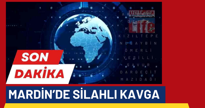 Mardin'de silahlı kavga