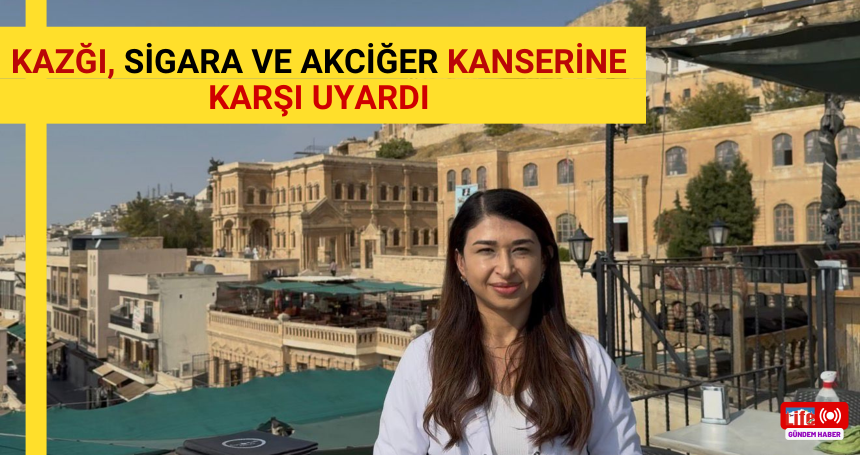 Kazğı, Sigara ve Akciğer Kanserine Karşı Uyardı