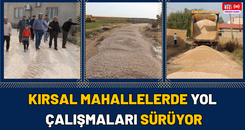 Kırsal mahallelerde yol çalışmaları sürüyor
