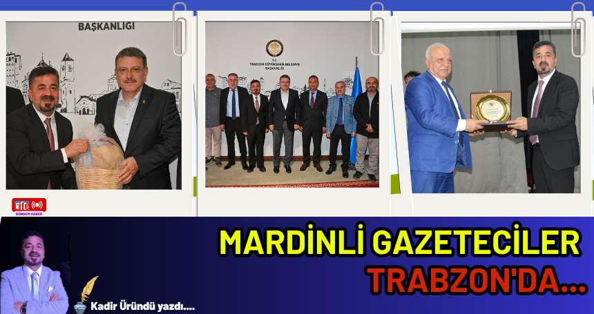 Mardinli Gazeteciler Trabzon'da