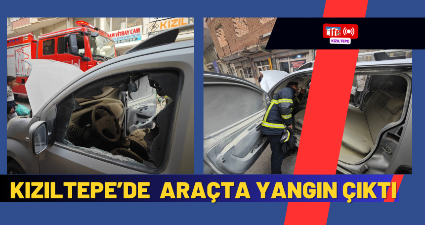 Kızıltepe’de  Araçta Yangın Çıktı