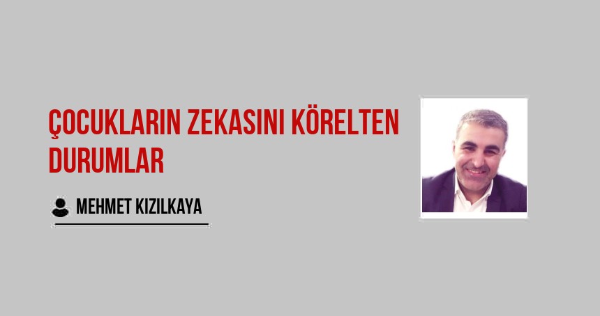 Çocukların Zekasını Körelten Durumlar