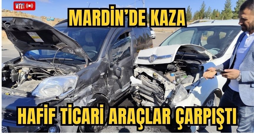 Mardin’de kaza; hafif ticari araçlar çarpıştı