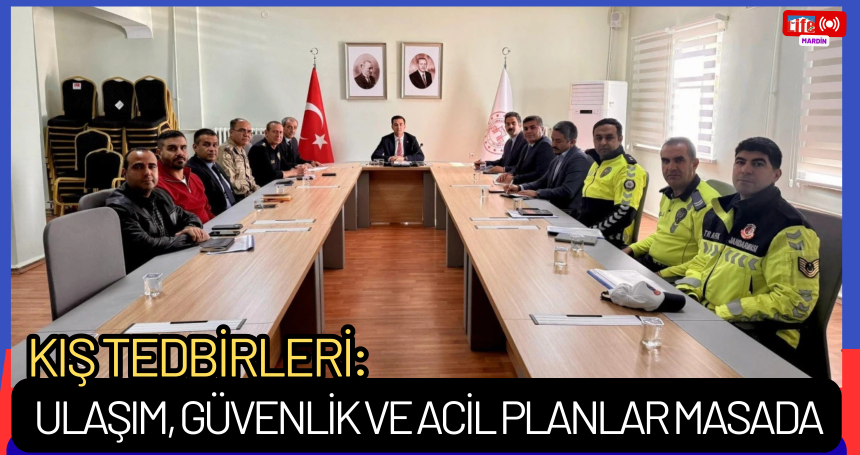 Kaymakam Mehmet Kaya’dan Kış Tedbirleri: Ulaşım, Güvenlik ve Acil Planlar Masada