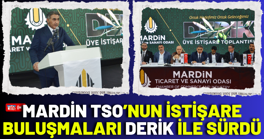 Mardin TSO’nun İstişare Buluşmaları Derik ile sürdü